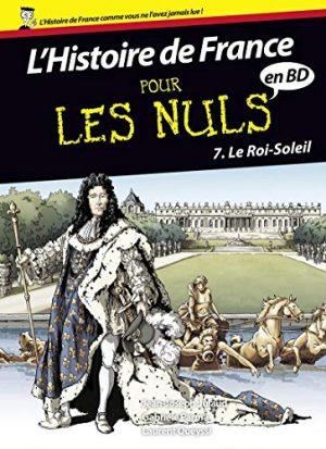 HISTOIRE DE FRANCE EN BD POUR LES NULS - TOME 7 LE ROI-SOLEIL