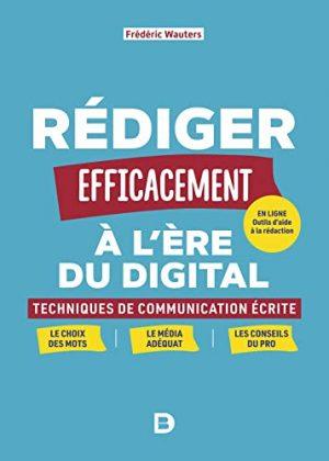 REDIGER EFFICACEMENT A L'ERE DU DIGITAL