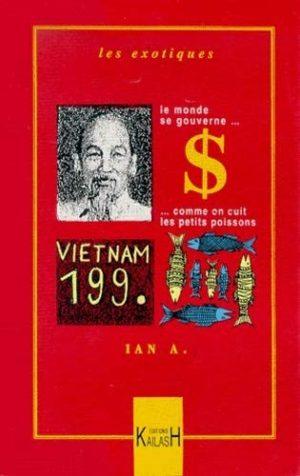 VIETMAN 199. : LE MONDE SE GOUVERNE COMME ON CUIT LES PETITS POISSONS