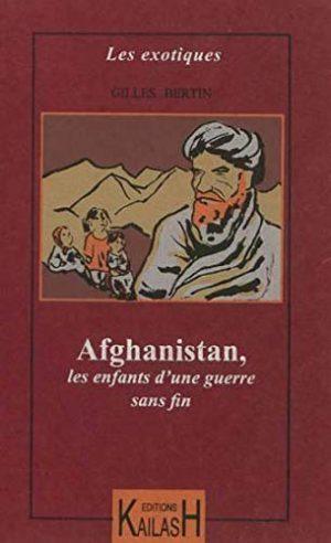AFGHANISTAN, LES ENFANTS D'UNE GUERRE SANS FIN