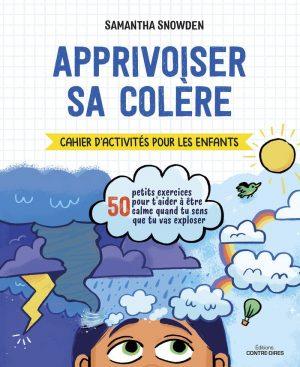 APPRIVOISER SA COLERE - CAHIER D'ACTIVITES POUR LES ENFANTS