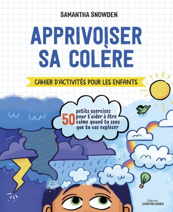 APPRIVOISER SA COLERE - CAHIER D'ACTIVITES POUR LES ENFANTS