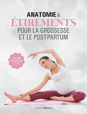 ANATOMIE & ETIREMENTS POUR LA GROSSESSE ET LE POST-PARTUM