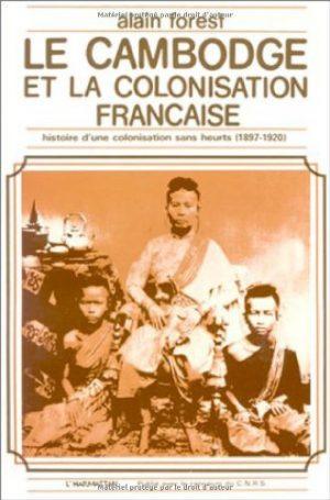 LE CAMBODGE ET LA COLONISATION FRANCAISE (1897-1920)