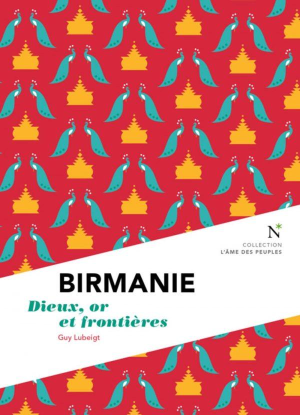 BIRMANIE - DIEUX, OR ET FRONTIERES
