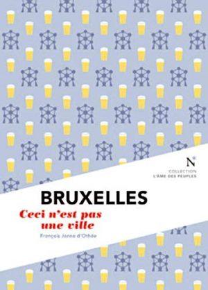 BRUXELLES - CECI N'EST PAS UNE VILLE