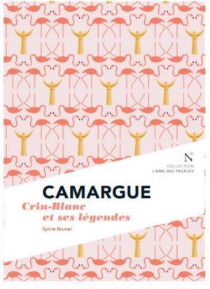CAMARGUE - CRIN-BLANC ET SES LEGENDES
