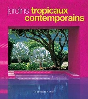 JARDINS TROPICAUX CONTEMPORAINS