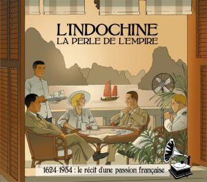 L'INDOCHINE LA PERLE DE L'EMPIRE (LIVRE AUDIO)