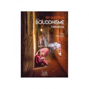 100 QUESTIONS SUR LE BOUDDHISME THERAVADA