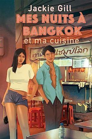 MES NUITS A BANGKOK ET MA CUISINE
