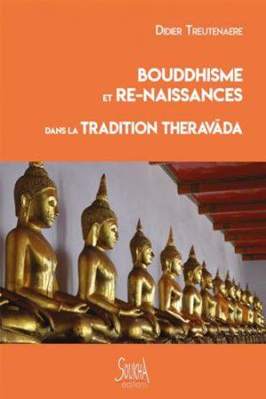 BOUDDHISME ET RE-NAISSANCES DANS LA TRADITION THERAVADA (NOUVELLE EDITION)