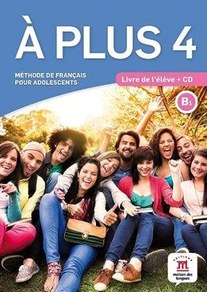 A PLUS ! 4 - LIVRE DE L'ELEVE