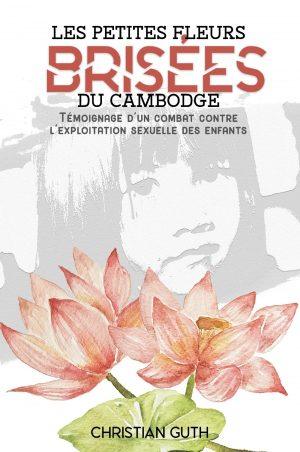 LES PETITES FLEURS BRISEES DU CAMBODGE