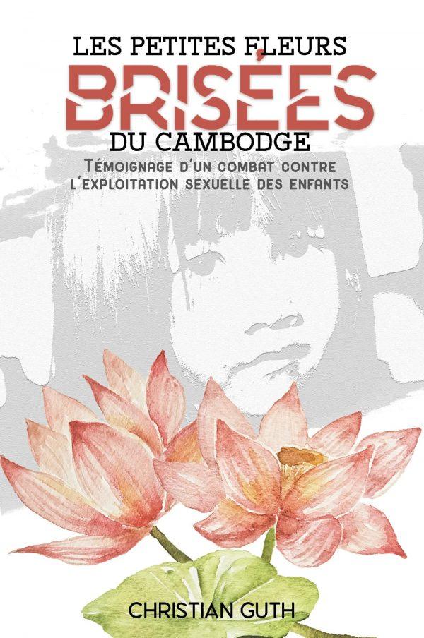 LES PETITES FLEURS BRISEES DU CAMBODGE