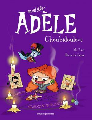 MORTELLE ADELE - TOME 10 - CHOUBIDOULOVE