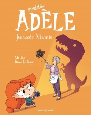 MORTELLE ADELE - TOME 16 - JURASSIC MAMIE