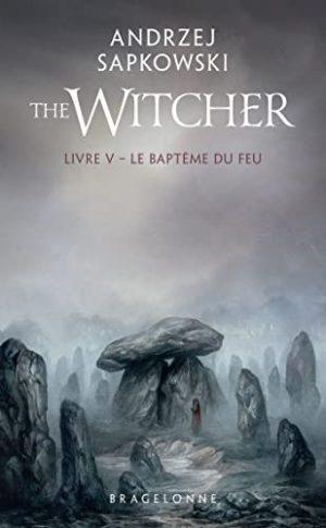 LE SORCELEUR - TOME 5 - LE BAPTEME DU FEU