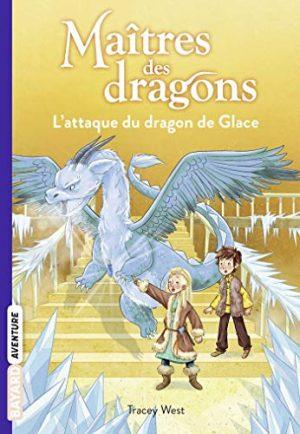 MAITRES DES DRAGONS - TOME 9 - L'ATTAQUE DU DRAGON DE GLACE