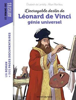 L'INCROYABLE DESTIN DE LEONARD DE VINCI, GENIE UNIVERSEL