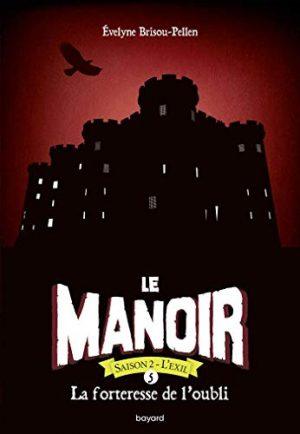 LE MANOIR : SAISON 2 - TOME 5 - LA FORTERESSE DE L'OUBLI