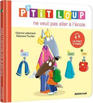 P'TIT LOUP NE VEUT PAS ALLER A L'ECOLE
