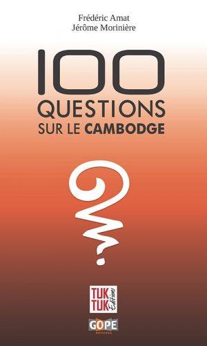 100 QUESTIONS SUR LE CAMBODGE