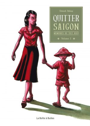 MEMOIRES DE VIET KIEU - TOME 1 - QUITTER SAIGON