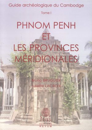 GUIDE ARCHÉO. DU CAM T.1-PHNOM PENH