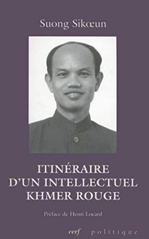 ITINERAIRE D UN INTELLECTUEL KHMER ROUGE