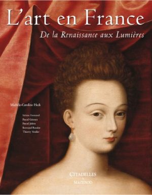 L'ART EN FRANCE DE LA RENAISSANCE AUX LUMIERES