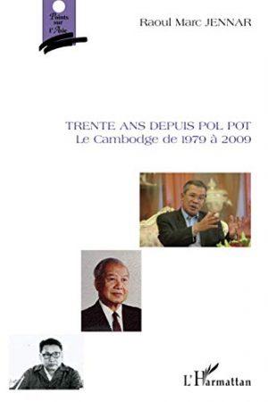 TRENTE ANS DEPUIS POL POT
