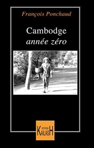 CAMBODGE, ANNEE ZERO