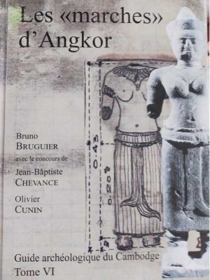 GUIDE ARCHÉO. DU CAM T.6-LES MARCHES D'ANGKOR