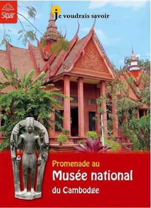 PROMENADE AUX MUSEE NATIONAL DU CAMBODGE